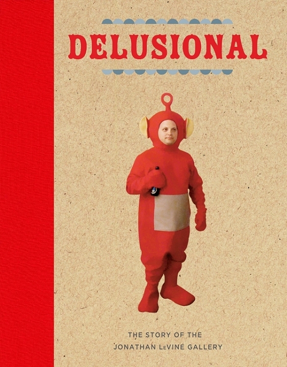 Delusional: the Story of the Jonathan LeVine Gallery